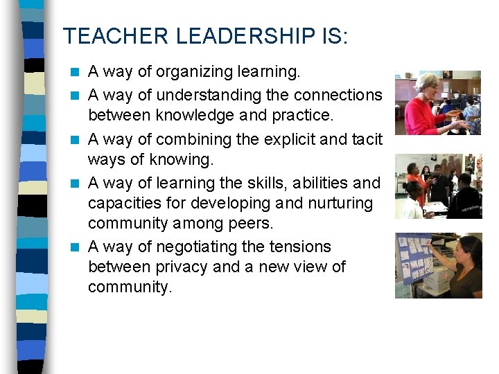 TEACHER LEADERSHIP IS: n n n A way of organizing learning. A way of TEACHER LEADERSHIP IS: n n n A way of organizing learning. A way of