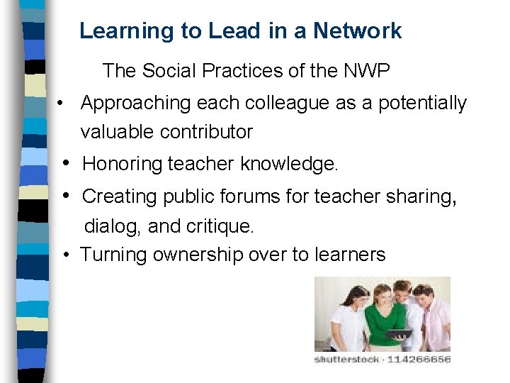Learning to Lead in a Network The Social Practices of the NWP • Approaching Learning to Lead in a Network The Social Practices of the NWP • Approaching