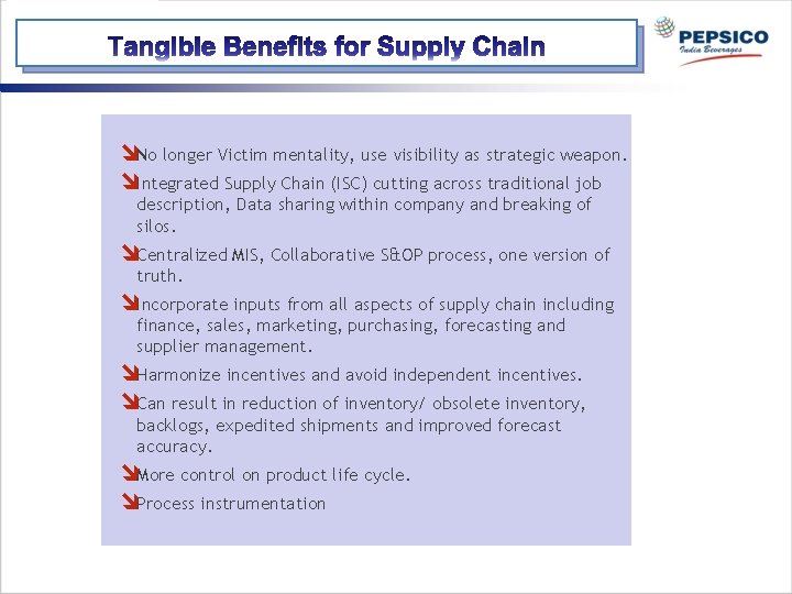 îNo longer Victim mentality, use visibility as strategic weapon. îIntegrated Supply Chain (ISC) cutting