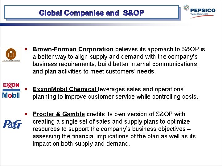 § Brown-Forman Corporation believes its approach to S&OP is a better way to align