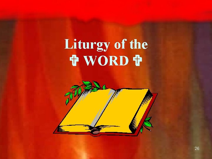 Liturgy of the WORD 26 