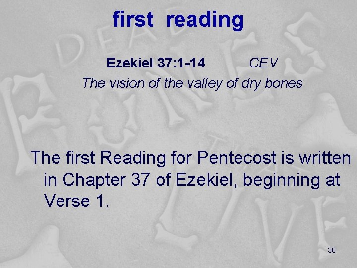 first reading Ezekiel 37: 1 -14 CEV The vision of the valley of dry