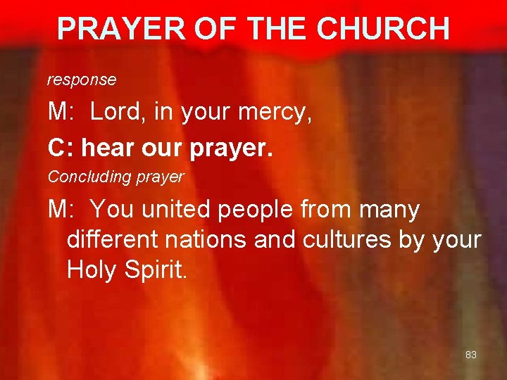 PRAYER OF THE CHURCH response M: Lord, in your mercy, C: hear our prayer.