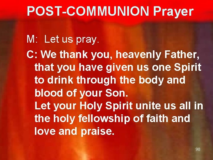 POST-COMMUNION Prayer M: Let us pray. C: We thank you, heavenly Father, that you