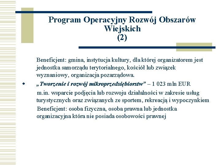 Program Operacyjny Rozwój Obszarów Wiejskich (2) w Beneficjent: gmina, instytucja kultury, dla której organizatorem