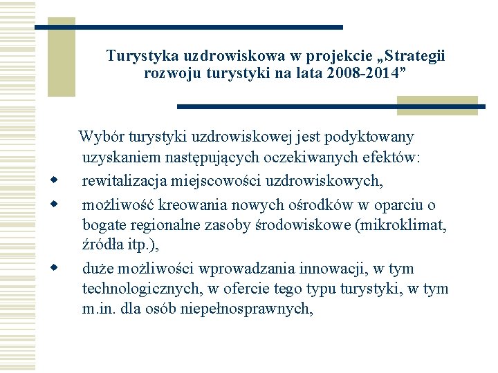 Turystyka uzdrowiskowa w projekcie „Strategii rozwoju turystyki na lata 2008 -2014” w w w