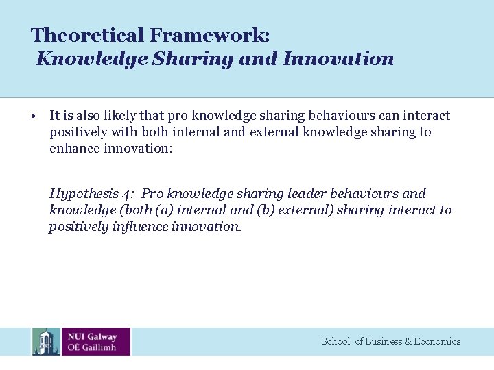 Theoretical Framework: Knowledge Sharing and Innovation • It is also likely that pro knowledge