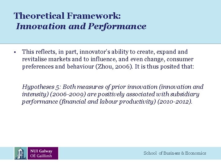 Theoretical Framework: Innovation and Performance • This reflects, in part, innovator’s ability to create,