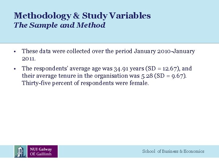 Methodology & Study Variables The Sample and Method • These data were collected over