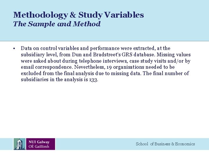 Methodology & Study Variables The Sample and Method • Data on control variables and
