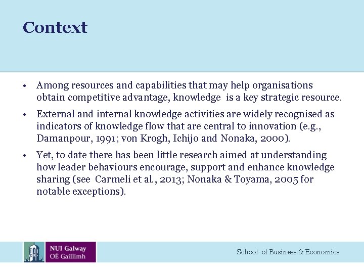 Context • Among resources and capabilities that may help organisations obtain competitive advantage, knowledge