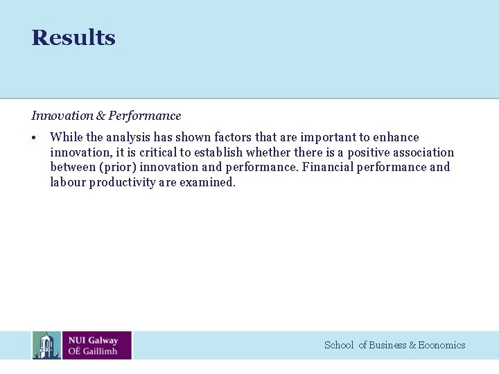 Results Innovation & Performance • While the analysis has shown factors that are important