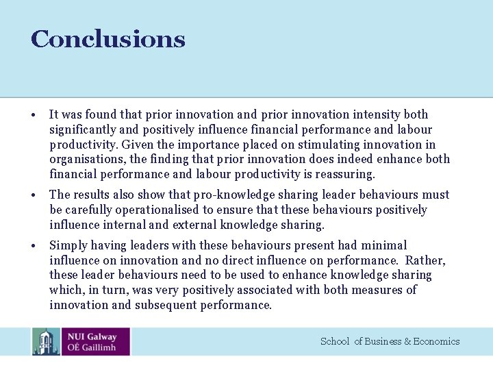 Conclusions • It was found that prior innovation and prior innovation intensity both significantly