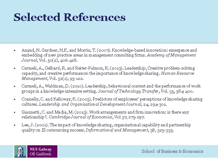 Selected References • Anand, N. Gardner, H. K. and Morris, T. (2007). Knowledge-based innovation: