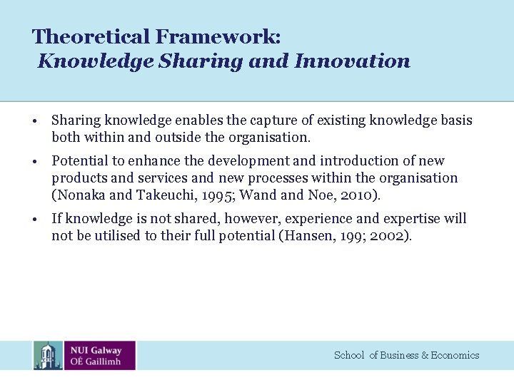 Theoretical Framework: Knowledge Sharing and Innovation • Sharing knowledge enables the capture of existing