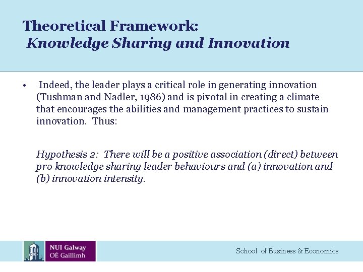 Theoretical Framework: Knowledge Sharing and Innovation • Indeed, the leader plays a critical role