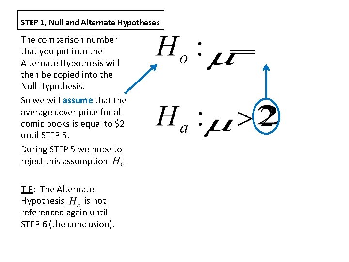 STEP 1, Null and Alternate Hypotheses The comparison number that you put into the