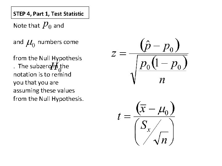 STEP 4, Part 1, Test Statistic Note that and numbers come from the Null