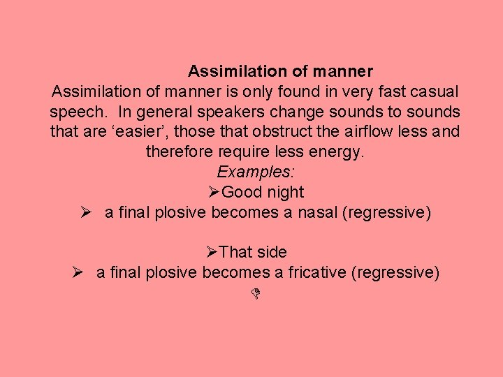 Assimilation of manner is only found in very fast casual speech. In general speakers