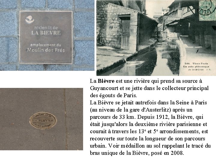 La Bièvre est une rivière qui prend sa source à Guyancourt et se jette La Bièvre est une rivière qui prend sa source à Guyancourt et se jette