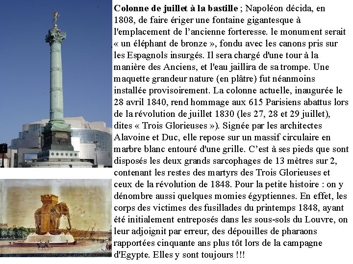 Colonne de juillet à la bastille ; Napoléon décida, en 1808, de faire ériger Colonne de juillet à la bastille ; Napoléon décida, en 1808, de faire ériger