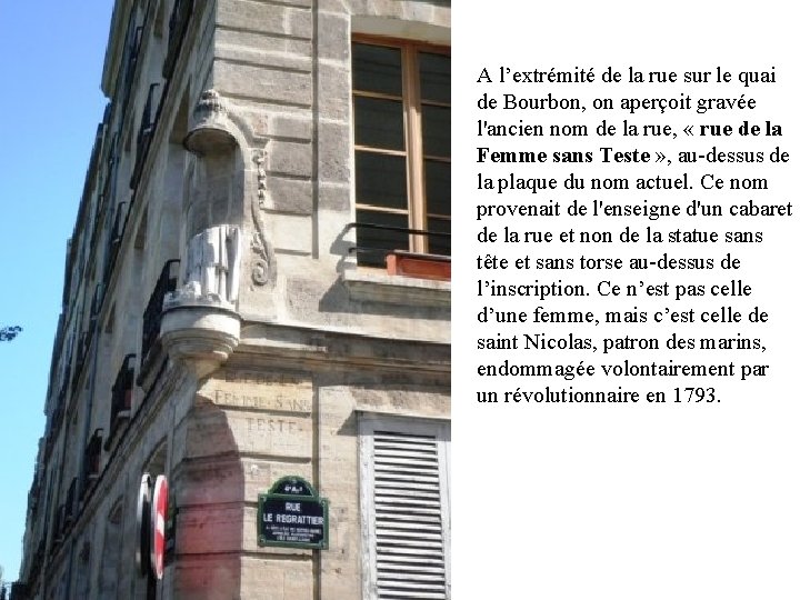 A l’extrémité de la rue sur le quai de Bourbon, on aperçoit gravée l'ancien A l’extrémité de la rue sur le quai de Bourbon, on aperçoit gravée l'ancien