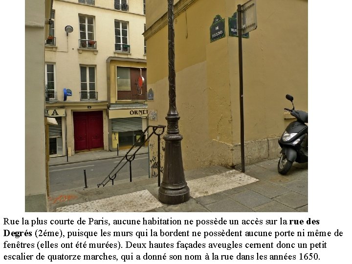 Rue la plus courte de Paris, aucune habitation ne possède un accès sur la Rue la plus courte de Paris, aucune habitation ne possède un accès sur la