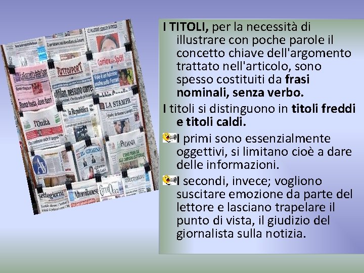 I TITOLI, per la necessità di illustrare con poche parole il concetto chiave dell'argomento