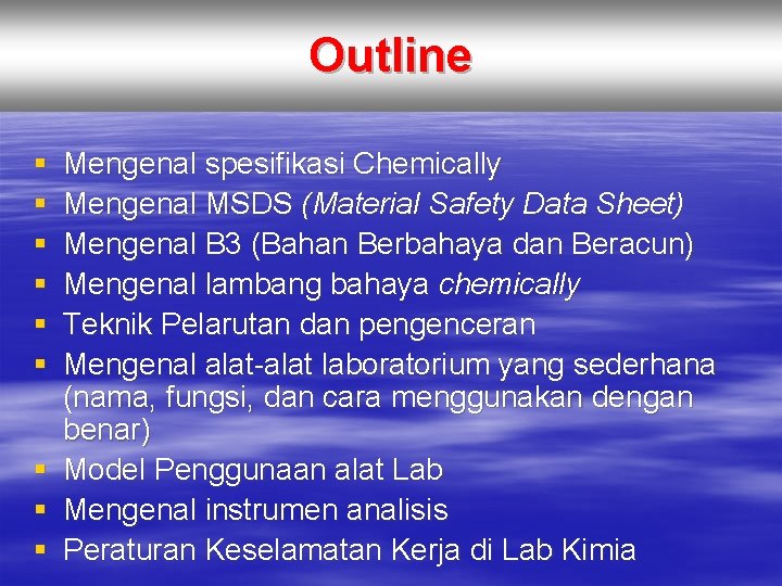 Outline § § § § § Mengenal spesifikasi Chemically Mengenal MSDS (Material Safety Data