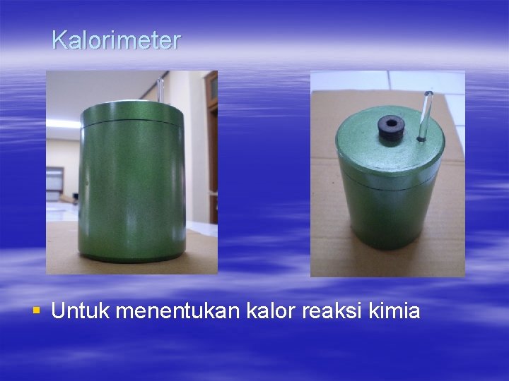 Kalorimeter § Untuk menentukan kalor reaksi kimia 