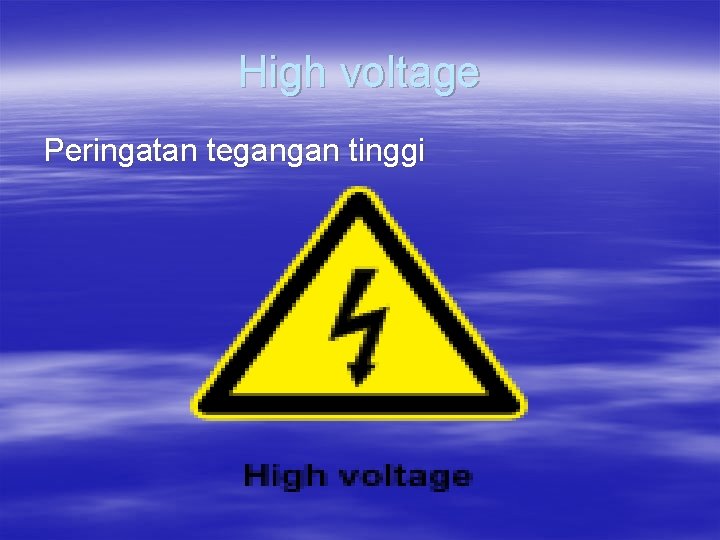 High voltage Peringatan tegangan tinggi 