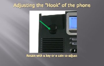 Adjusting the “Hook” of the phone Rotate with a key or a coin to Adjusting the “Hook” of the phone Rotate with a key or a coin to