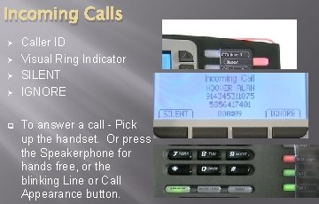 Incoming Calls Ø Ø q Caller ID Visual Ring Indicator SILENT IGNORE To answer Incoming Calls Ø Ø q Caller ID Visual Ring Indicator SILENT IGNORE To answer