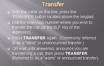 Transfer q q With the caller on the line, press the TRANSFER button located Transfer q q With the caller on the line, press the TRANSFER button located
