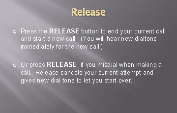 Release q Press the RELEASE button to end your current call and start a Release q Press the RELEASE button to end your current call and start a