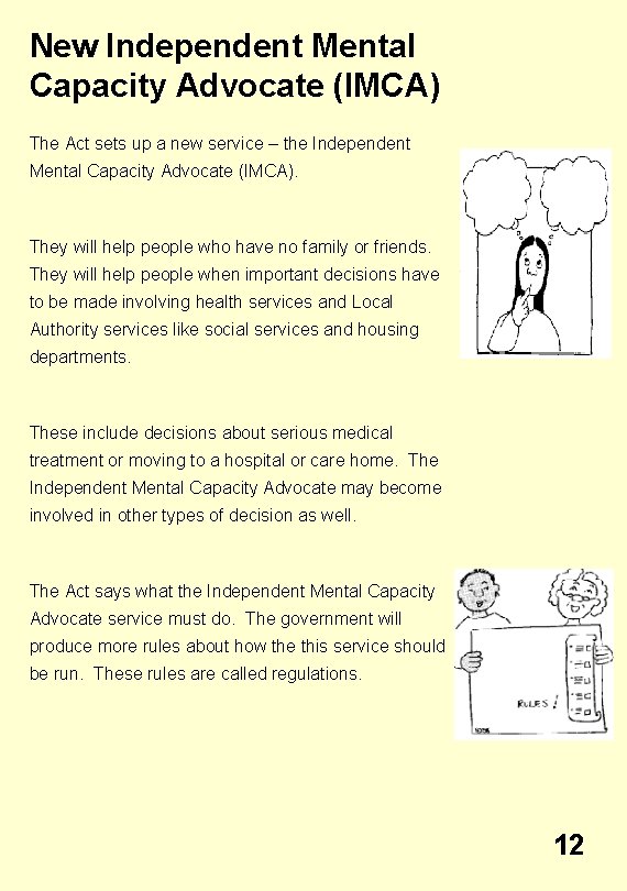 New Independent Mental Capacity Advocate (IMCA) The Act sets up a new service –