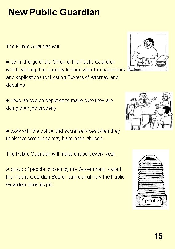 New Public Guardian The Public Guardian will: l be in charge of the Office