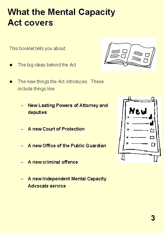 What the Mental Capacity Act covers This booklet tells you about: l The big