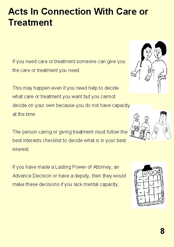 Acts In Connection With Care or Treatment If you need care or treatment someone