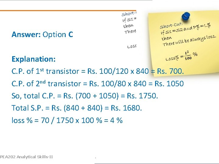  Answer: Option C Explanation: C. P. of 1 st transistor = Rs. 100/120