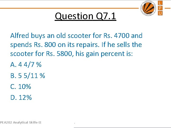 Question Q 7. 1 Alfred buys an old scooter for Rs. 4700 and spends