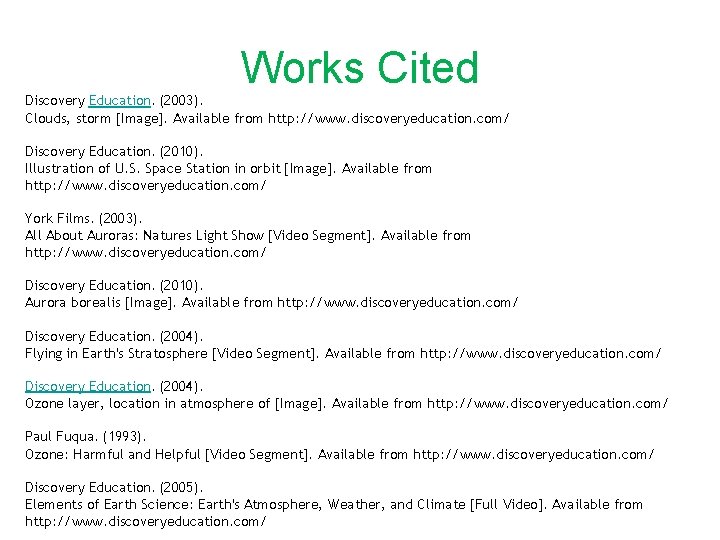 Works Cited Discovery Education. (2003). Clouds, storm [Image]. Available from http: //www. discoveryeducation. com/