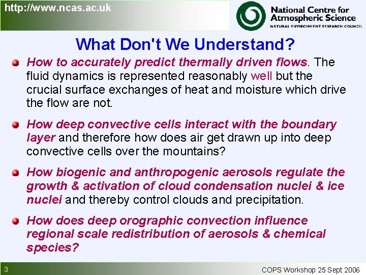 http: //www. ncas. ac. uk What Don't We Understand? How to accurately predict thermally