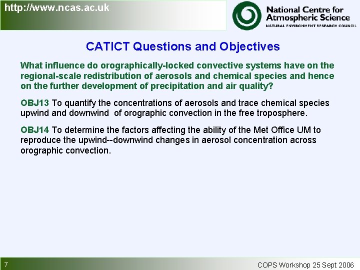 http: //www. ncas. ac. uk CATICT Questions and Objectives What influence do orographically-locked convective