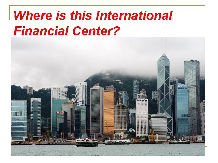 Where is this International Financial Center? 