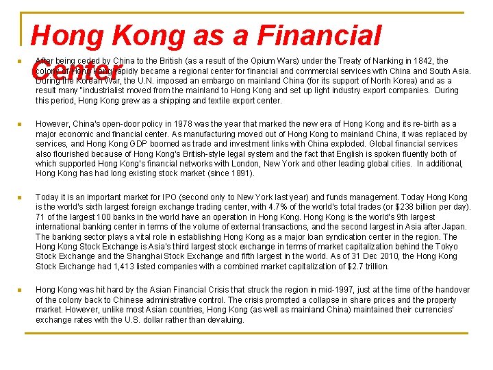 n Hong Kong as a Financial Center After being ceded by China to the