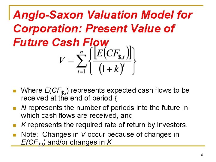 Anglo-Saxon Valuation Model for Corporation: Present Value of Future Cash Flow n n Where