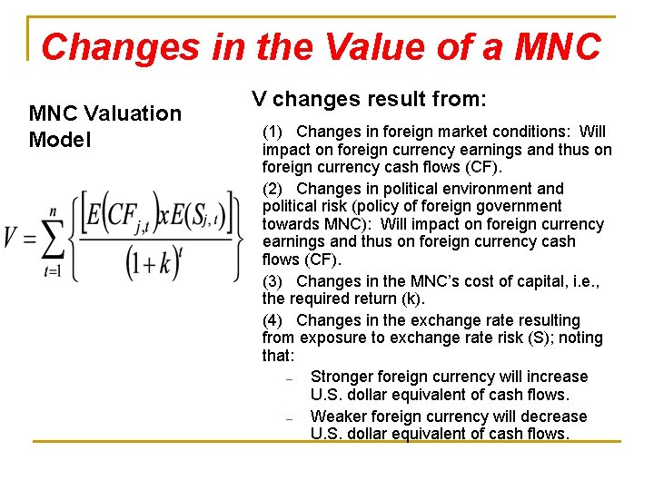 Changes in the Value of a MNC Valuation Model V changes result from: (1)