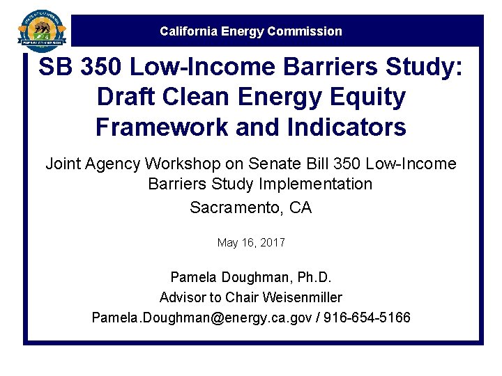 California Energy Commission SB 350 Low-Income Barriers Study: Draft Clean Energy Equity Framework and