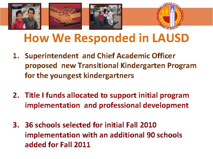 How We Responded in LAUSD 1. Superintendent and Chief Academic Officer proposed new Transitional